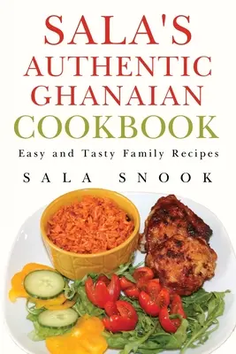 Sala's authentisches ghanaisches Kochbuch - Sala's Authentic Ghanaian Cookbook