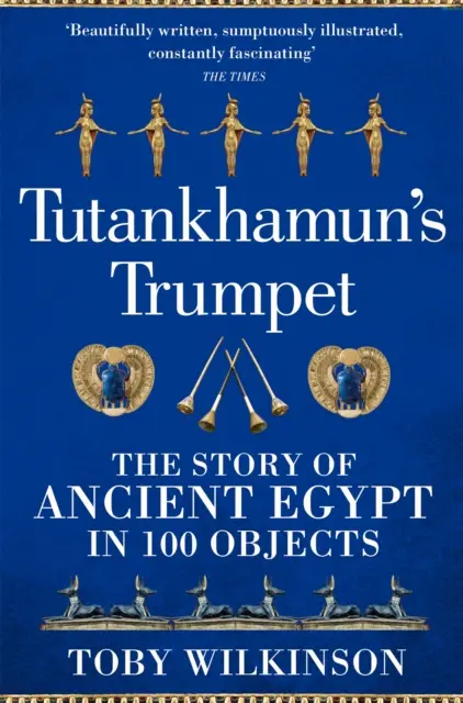 Die Trompete des Tutanchamun - Die Geschichte des alten Ägypten in 100 Objekten - Tutankhamun's Trumpet - The Story of Ancient Egypt in 100 Objects