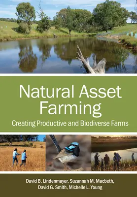 Bewirtschaftung natürlicher Ressourcen: Die Schaffung produktiver und biodiverser Bauernhöfe - Natural Asset Farming: Creating Productive and Biodiverse Farms