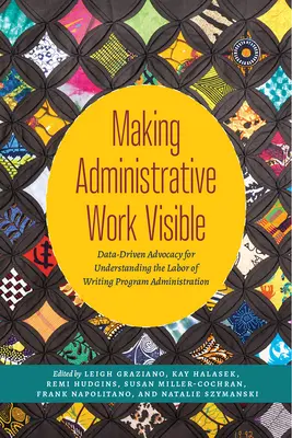 Verwaltungsarbeit sichtbar machen: Datengestütztes Plädoyer für ein besseres Verständnis der Arbeit der Schreibprogrammverwaltung - Making Administrative Work Visible: Data-Driven Advocacy for Understanding the Labor of Writing Program Administration