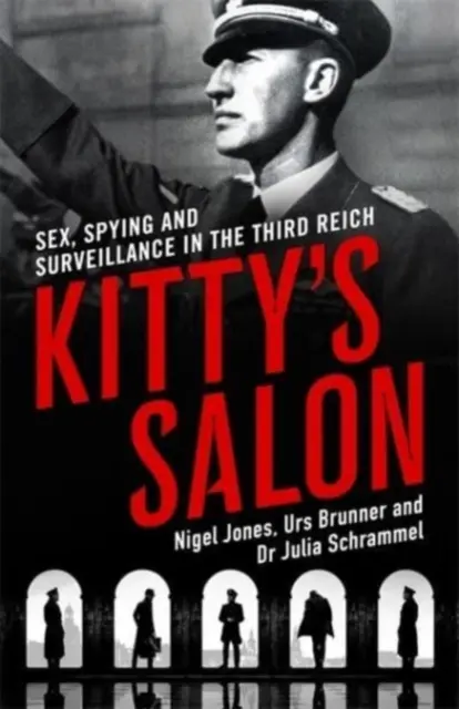 Kitty's Salon - Sex, Spionage und Überwachung im Dritten Reich - Kitty's Salon - Sex, Spying and Surveillance in the Third Reich