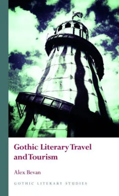 Gothic Literary Travel und Tourismus - Gothic Literary Travel and Tourism