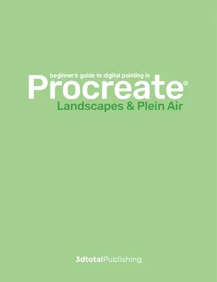 Ein Leitfaden für die digitale Malerei in Procreate: Landschaften & Plein Air - A Guide to Digital Painting in Procreate: Landscapes & Plein Air