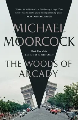 Die Wälder von Arcady: Buch Zwei der Zuflucht der Weißen Brüder - The Woods of Arcady: Book Two of the Sanctuary of the White Friars