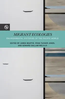 Migranten-Ökologien: Umweltgeschichten aus der pazifischen Welt - Migrant Ecologies: Environmental Histories of the Pacific World