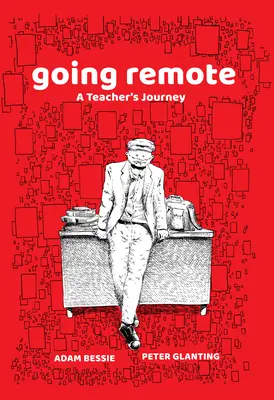 Auf Distanz gehen: Die Reise eines Lehrers - Going Remote: A Teacher's Journey