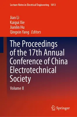 Die Proceedings der 17. Jahreskonferenz der Chinesischen Elektrotechnischen Gesellschaft: Band II - The Proceedings of the 17th Annual Conference of China Electrotechnical Society: Volume II