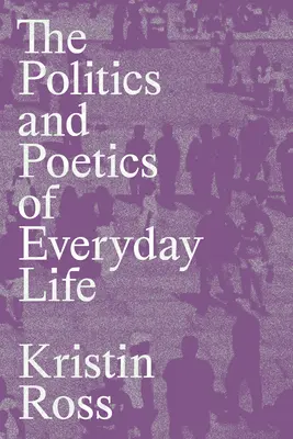 Politik und Poetik des Alltagslebens - The Politics and Poetics of Everyday Life