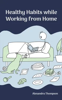 Gesunde Gewohnheiten bei der Arbeit von zu Hause aus - Healthy Habits While Working from Home