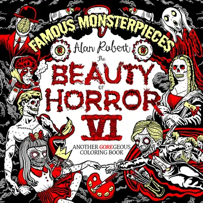 Die Schönheit des Grauens 6: Berühmte Monsterstücke als Malbuch - The Beauty of Horror 6: Famous Monsterpieces Coloring Book