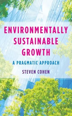 Umweltverträgliches Wachstum: Ein pragmatischer Ansatz - Environmentally Sustainable Growth: A Pragmatic Approach