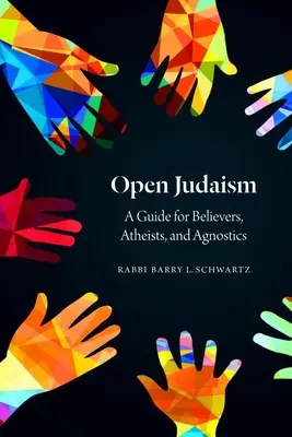 Offenes Judentum: Ein Leitfaden für Gläubige, Atheisten und Agnostiker - Open Judaism: A Guide for Believers, Atheists, and Agnostics