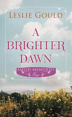 Eine hellere Morgendämmerung: Amish Memories - A Brighter Dawn: Amish Memories