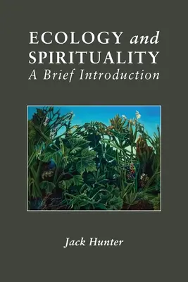 Ökologie und Spiritualität: Eine kurze Einführung - Ecology and Spirituality: A Brief Introduction