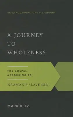 Eine Reise zur Ganzheit: Das Evangelium nach Naamans Sklavin - A Journey to Wholeness: The Gospel According to Naaman's Slave Girl