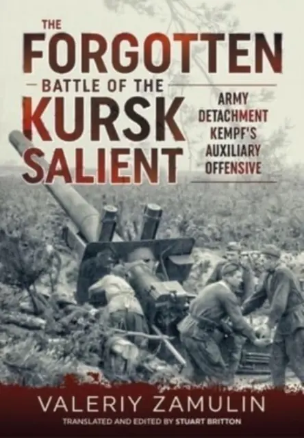 Die vergessene Schlacht im Salient von Kursk: Der Widerstand der 7. Gardearmee gegen die Heeresgruppe Kempf - The Forgotten Battle of the Kursk Salient: 7th Guards Army's Stand Against Army Detachment Kempf