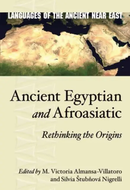 Altägyptisch und Afroasiatisch: Die Ursprünge neu überdenken - Ancient Egyptian and Afroasiatic: Rethinking the Origins