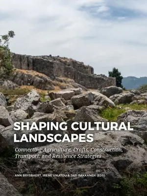 Kulturlandschaften gestalten: Verknüpfung von Landwirtschaft, Handwerk, Bauwesen, Verkehr und Resilienz-Strategien - Shaping Cultural Landscapes: Connecting Agriculture, Crafts, Construction, Transport, and Resilience Strategies