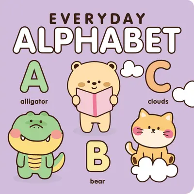 Tägliches Alphabet: Das ABC war noch nie so niedlich - Everyday Alphabet: The ABCs Have Never Been So Cute