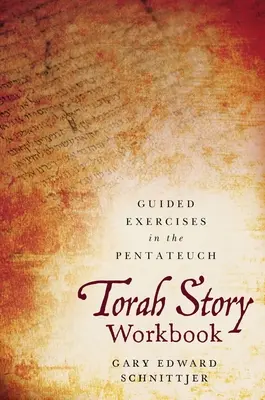 Torah Story Workbook: Geführte Übungen zum Pentateuch - Torah Story Workbook: Guided Exercises in the Pentateuch