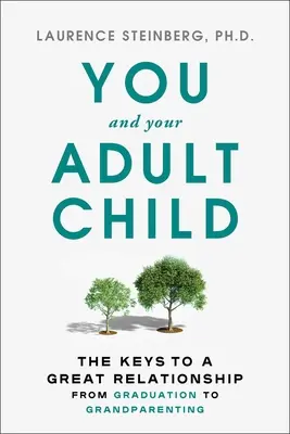 Sie und Ihr erwachsenes Kind: Wie Sie in schwierigen Zeiten gemeinsam wachsen - You and Your Adult Child: How to Grow Together in Challenging Times