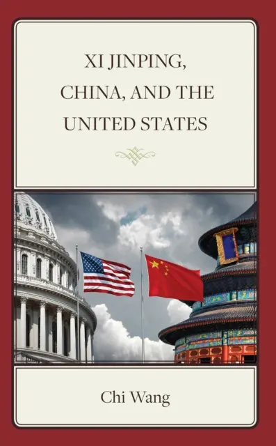 Xi Jinping, China und die Vereinigten Staaten - Xi Jinping, China, and the United States