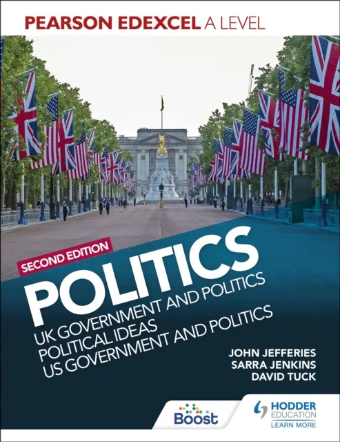 Pearson Edexcel A Level Politics 2. Auflage: Regierung und Politik des Vereinigten Königreichs, Politische Ideen und Regierung und Politik der USA - Pearson Edexcel A Level Politics 2nd edition: UK Government and Politics, Political Ideas and US Government and Politics