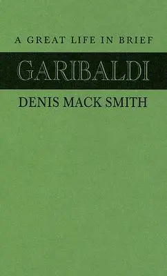 Garibaldi: Ein großes Leben in Kürze - Garibaldi: A Great Life in Brief