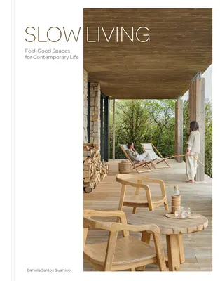 Langsam leben: Wohlfühl-Räume für das zeitgenössische Leben - Slow Living: Feel-Good Spaces for Contemporary Life