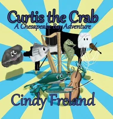 Curtis die Krabbe: Ein Chesapeake-Bay-Abenteuer - Curtis the Crab: A Chesapeake Bay Adventure