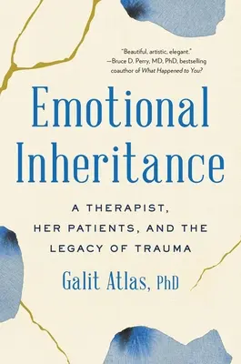Emotionale Vererbung: Eine Therapeutin, ihre Patienten und das Erbe des Traumas - Emotional Inheritance: A Therapist, Her Patients, and the Legacy of Trauma