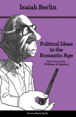 Politische Ideen im Zeitalter der Romantik: Ihr Aufstieg und Einfluss auf das moderne Denken - Aktualisierte Ausgabe - Political Ideas in the Romantic Age: Their Rise and Influence on Modern Thought - Updated Edition