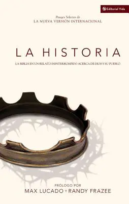 La Historia NVI: La Biblia En Un Relato Ininterrumpido Acerca de Dios Y Su Pueblo = Die Geschichte - La Historia NVI: La Biblia En Un Relato Ininterrumpido Acerca de Dios Y Su Pueblo = The Story