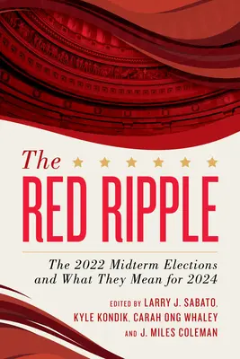 Die rote Welle: Die Zwischenwahlen 2022 und was sie für 2024 bedeuten - The Red Ripple: The 2022 Midterm Elections and What They Mean for 2024