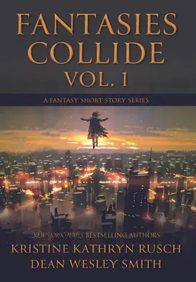 Fantasien kollidieren, Band 1: Eine Fantasy-Kurzgeschichtenreihe - Fantasies Collide, Vol. 1: A Fantasy Short Story Series