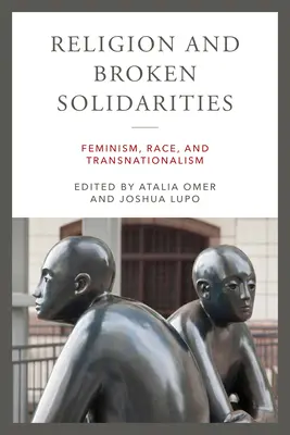 Religion und zerbrochene Solidaritäten: Feminismus, Ethnie und Transnationalismus - Religion and Broken Solidarities: Feminism, Race, and Transnationalism