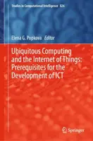 Ubiquitäres Computing und das Internet der Dinge: Voraussetzungen für die Entwicklung von IKT - Ubiquitous Computing and the Internet of Things: Prerequisites for the Development of Ict