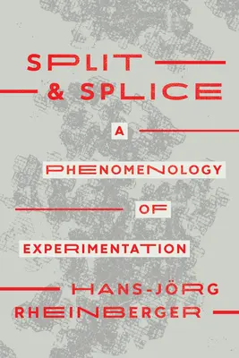 Teilen und Spleißen: Eine Phänomenologie des Experimentierens - Split and Splice: A Phenomenology of Experimentation