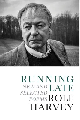 Running Late: Neue und ausgewählte Gedichte - Running Late: New and Selected Poems