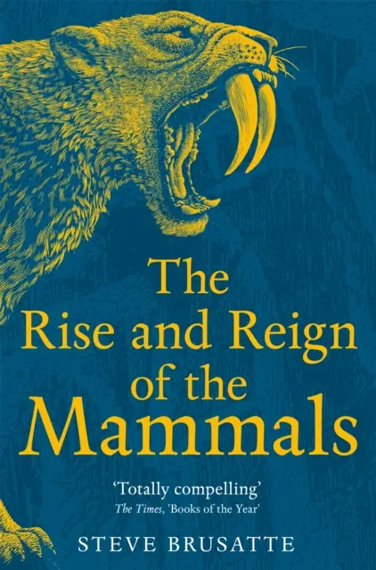 Aufstieg und Herrschaft der Säugetiere - Eine neue Geschichte, vom Schatten der Dinosaurier bis zu uns - Rise and Reign of the Mammals - A New History, from the Shadow of the Dinosaurs to Us