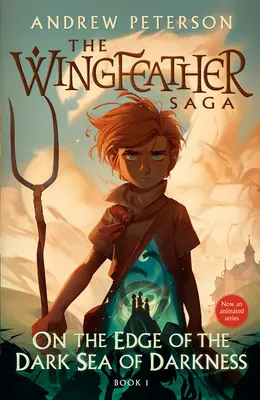 Am Rande des dunklen Meeres der Finsternis: Die Wingfeather-Saga Buch 1 - On the Edge of the Dark Sea of Darkness: The Wingfeather Saga Book 1