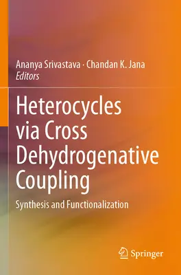 Heterocyclen durch kreuzweise dehydrierende Kopplung: Synthese und Funktionalisierung - Heterocycles Via Cross Dehydrogenative Coupling: Synthesis and Functionalization