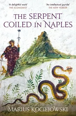 Die aufgerollte Schlange in Neapel - The Serpent Coiled in Naples