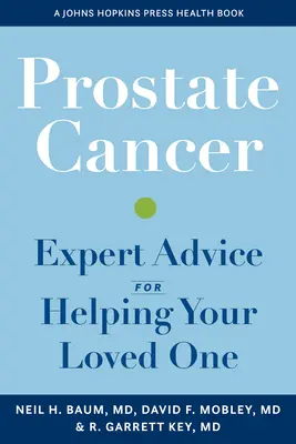 Prostatakrebs: Expertenratschläge für die Unterstützung Ihres geliebten Menschen - Prostate Cancer: Expert Advice for Helping Your Loved One