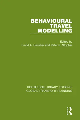 Modellierung des Reiseverhaltens (Behavioural Travel Modelling) - Behavioural Travel Modelling