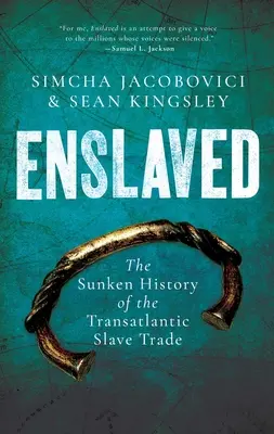 Versklavt: Die versunkene Geschichte des transatlantischen Sklavenhandels - Enslaved: The Sunken History of the Transatlantic Slave Trade