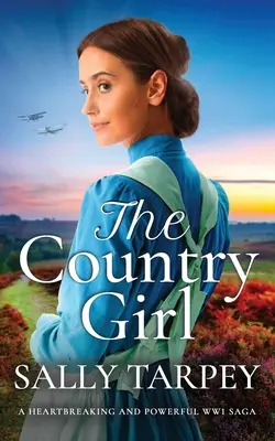 THE COUNTRY GIRL eine herzzerreißende und kraftvolle Saga über den Ersten Weltkrieg - THE COUNTRY GIRL a heartbreaking and powerful WW1 saga