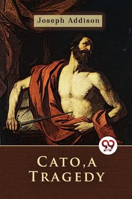 Cato, eine Tragödie - Cato, a Tragedy