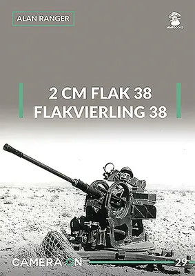 2 CM Flak 38 und Flakvierling 38 - 2 CM Flak 38 and Flakvierling 38