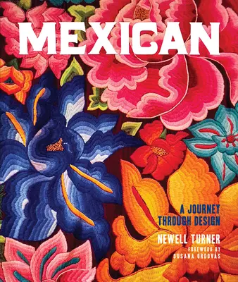 Mexikanisch: Eine Reise durch Design - Mexican: A Journey Through Design